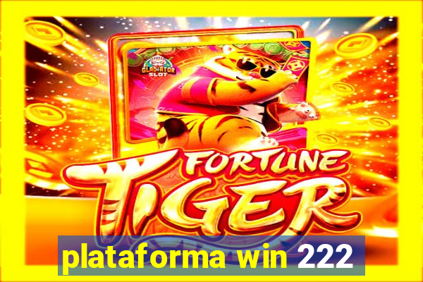 plataforma win 222